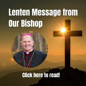 Lenten Message From Bishop O’Connell